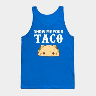 show me your taco1 Tank Top